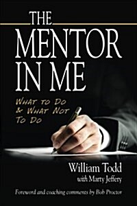 The Mentor in Me: What to Do & What Not to Do (Paperback)