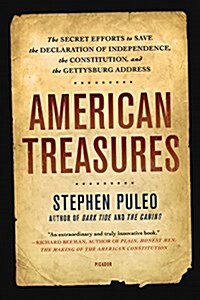 American Treasures: The Secret Efforts to Save the Declaration of Independence, the Constitution, and the Gettysburg Address (Paperback)