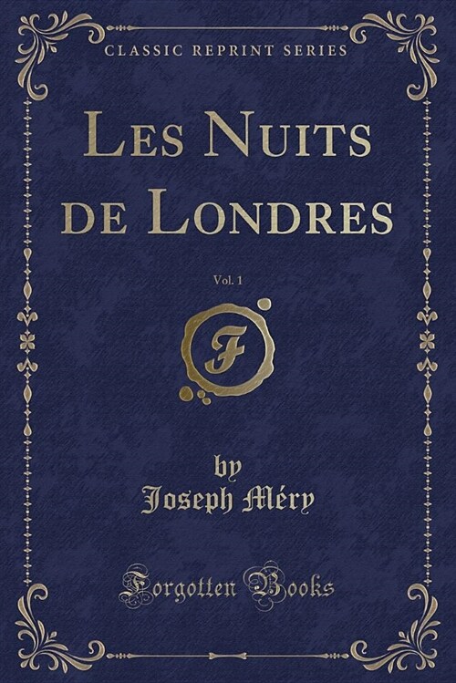 Les Nuits de Londres, Vol. 1 (Classic Reprint) (Paperback)