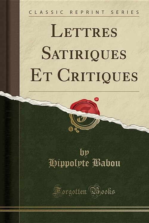 Lettres Satiriques Et Critiques (Classic Reprint) (Paperback)