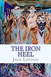 The Iron Heel (Paperback)