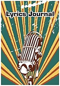 Lyrics Journal: 7x10 104pages Songwriter Notebook for Music Lover, Musician, Songwriters (Paperback)