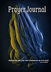 Prayer Journal: Religion and Spirituality Diary for Worship & Devotion (Paperback)