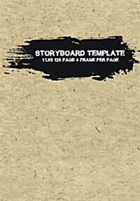 Storyboard Template: 1:1.85 (7x10), 4 Frame Per Page Withs Narration Lines for Filmmaker, Animator, Advertiser, 120 Pages, the Industry S (Paperback)