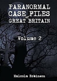 Paranormal Case Files of Great Britain (Volume 2) (Paperback)