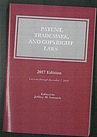 Patent, Trademark and Copyright Laws (Hardcover, 2017)