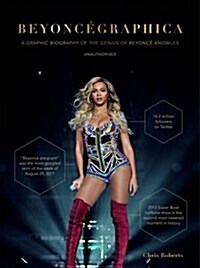 Beyoncegraphica : A Graphic Biography of Beyonce (Hardcover)
