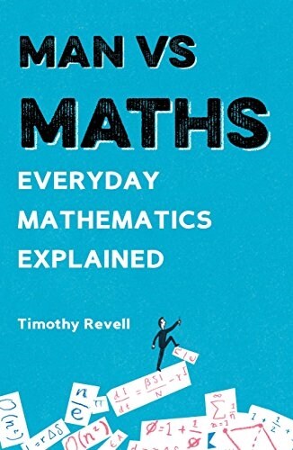 Man vs Maths : Everyday mathematics explained (Paperback)