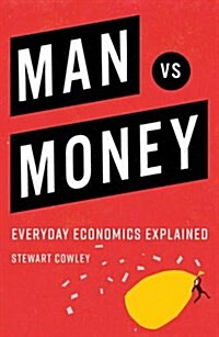 Man vs Money : Everyday economics explained (Paperback)