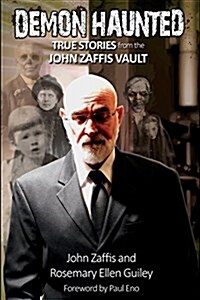 Demon Haunted: True Stories from the John Zaffis Vault (Paperback)