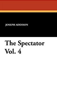 The Spectator Vol. 4 (Paperback)