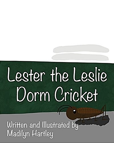 Lester the Leslie Dorm Cricket (Paperback)