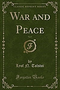 War and Peace, Vol. 5 (Classic Reprint) (Paperback)