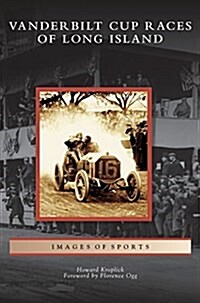 Vanderbilt Cup Races of Long Island (Hardcover)