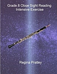 Grade 8 Oboe Sight Reading Intensive Exercise (Paperback)
