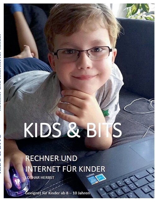 Kids & Bits: Rechner und Internet f? Kinder (Paperback)