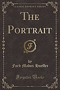 The Portrait (Classic Reprint) (Paperback)