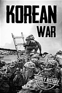 Korean War: A History from Beginning to End (Paperback)
