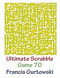 Ultimate Scabble Game 70 (Paperback)