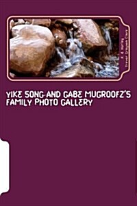 Yike Song and Gabe Mugroofzs Family Photo Gallery (Paperback)