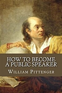 How to Become a Public Speaker (Paperback)