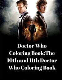 Doctor Who Coloring Book: The 10th and 11th Doctor Who Coloring Book (Paperback)