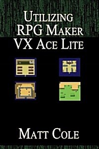 Utilizing RPG Maker VX Ace Lite (Paperback)