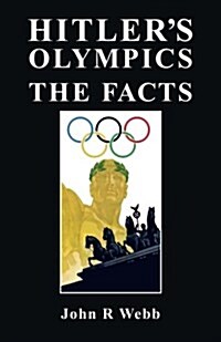 Hitlers Olympics - The Facts (Paperback)