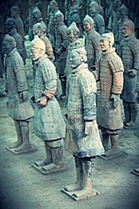 Authentic Chinese Terracotta Army Warrior Statues in Xian China Journal: 150 Page Lined Notebook/Diary (Paperback)