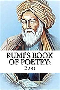 Rumis Book of Poetry: 100 Inspirational Poems on Love, Life, and Meditation (Paperback)