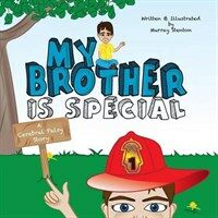 My brother is special : a sibling with cerebral palsy