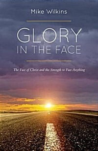 Glory in the Face (Paperback)