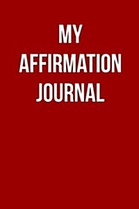 My Affirmation Journal: Blank Lined Journal (Paperback)