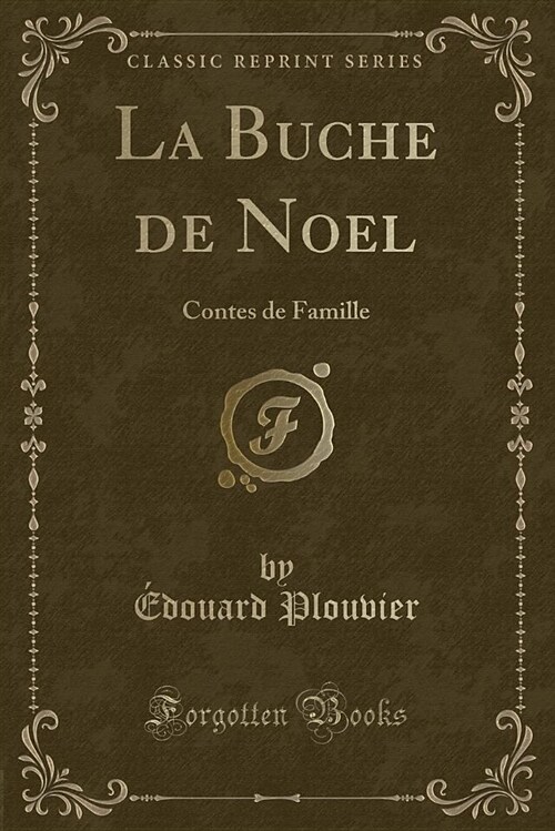 La Buche de Noel: Contes de Famille (Classic Reprint) (Paperback)