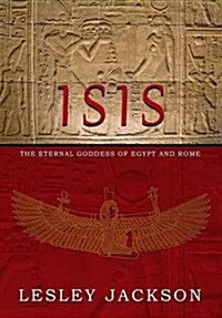 Isis: Eternal Goddess of Egypt and Rome (Paperback)