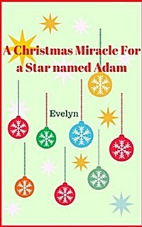 A Christmas Miracle for a Star Named Adam (Paperback)