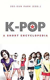 k-pop: A short encyclopedia (Paperback)