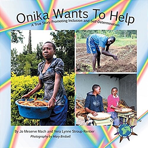 Onika Wants to Help: A True Story Promoting Inclusion and Self-Determination (Paperback)
