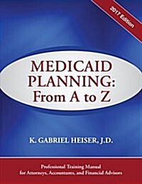 Medicaid Planning: A to Z (2017 Ed.) (Paperback)