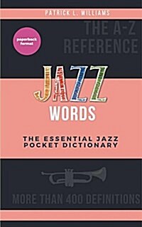 Jazz words: The essential jazz pocket dictionary (Paperback)