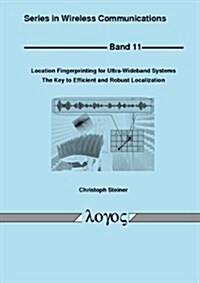 Location Fingerprinting for Ultra-Wideband Systems: The Key to Efficient and Robust Localization (Paperback)