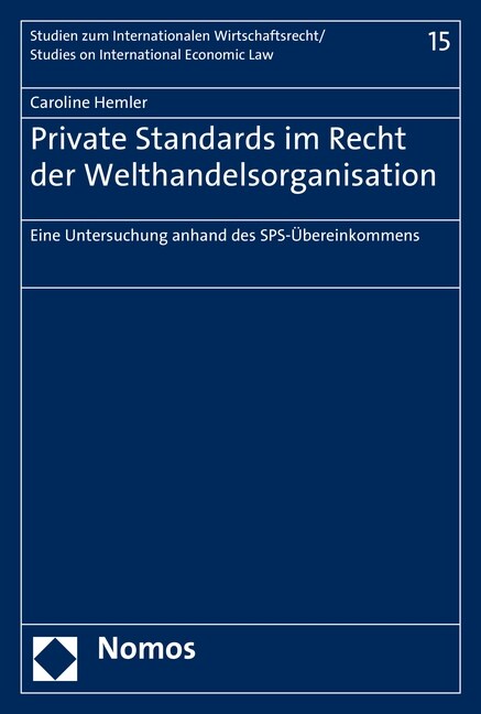 Private Standards Im Recht Der Welthandelsorganisation: Eine Untersuchung Anhand Des Sps-Ubereinkommens (Paperback)