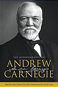 Autobiography of Andrew Carnegie (Paperback)