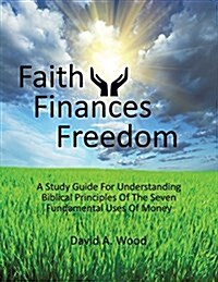Faith Finances Freedom (Paperback)