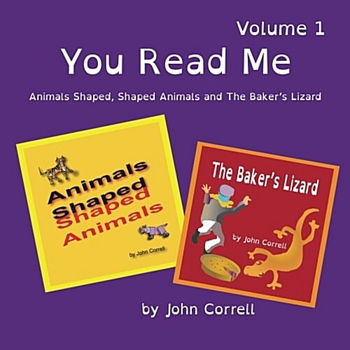 You Read Me Volume 1: Animals Shaped, Shaped Animals and the Bakers Lizard (Paperback)