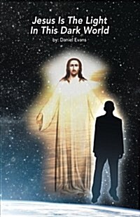 Jesus Is the Light in This Dark World (Paperback)