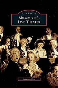 Milwaukees Live Theater (Hardcover)