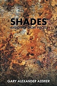 Shades: And Other Short Pieces (Paperback)