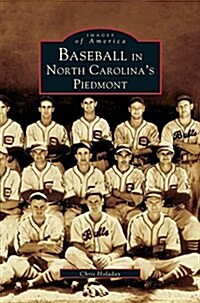 Baseball in North Carolinas Piedmont (Hardcover)