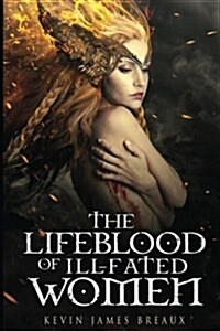 The Lifeblood of Ill-Fated Women (Paperback)